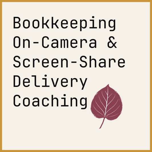 Bookkeeping On-Camera & Screen-Share Delivery Coaching
