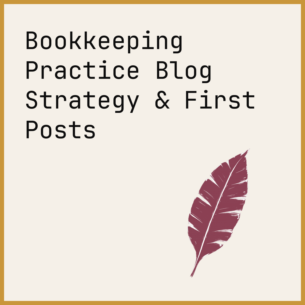 Bookkeeping Practice Blog Strategy & First Posts