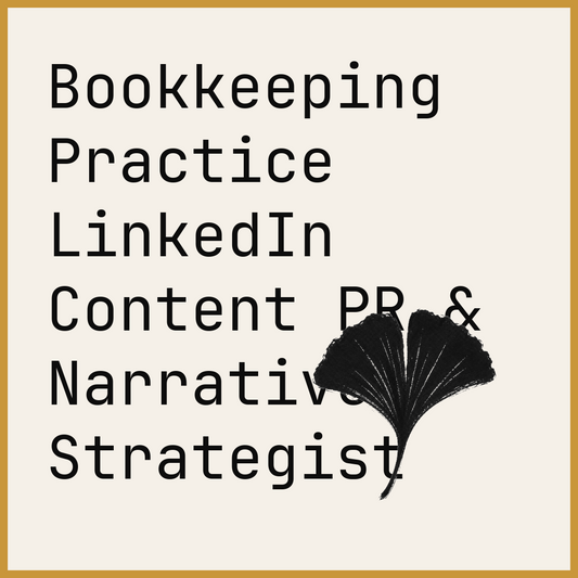 Bookkeeping Practice LinkedIn Content PR & Narrative Strategist