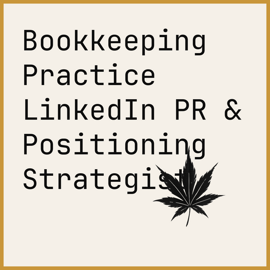 Bookkeeping Practice LinkedIn PR & Positioning Strategist