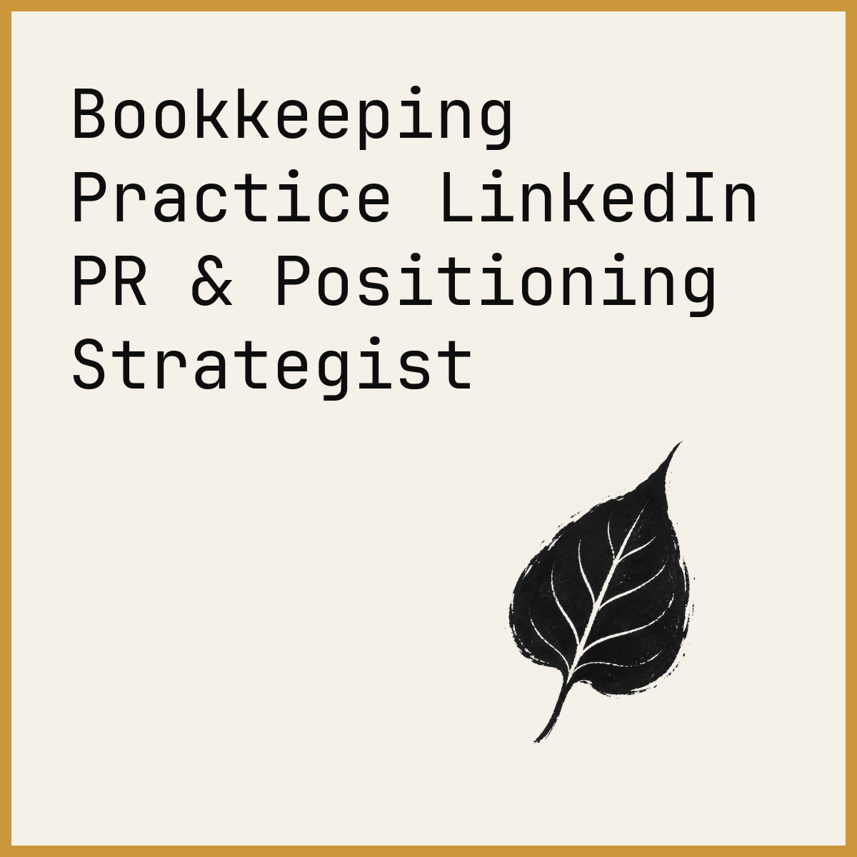 Bookkeeping Practice LinkedIn PR & Positioning Strategist