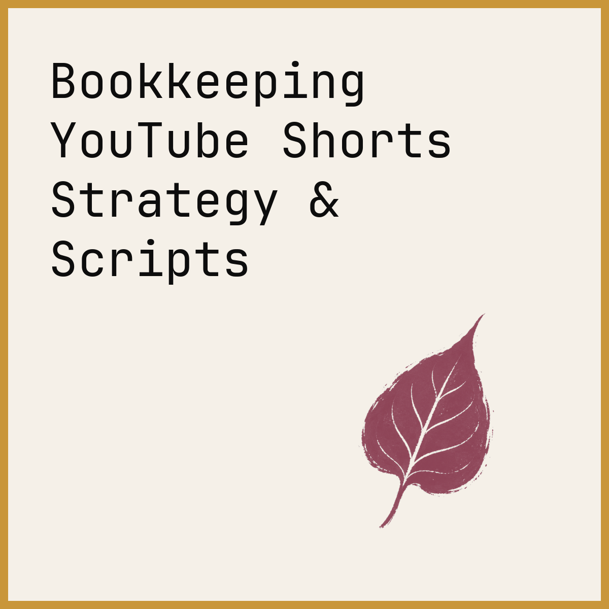 Bookkeeping YouTube Shorts Strategy & Scripts