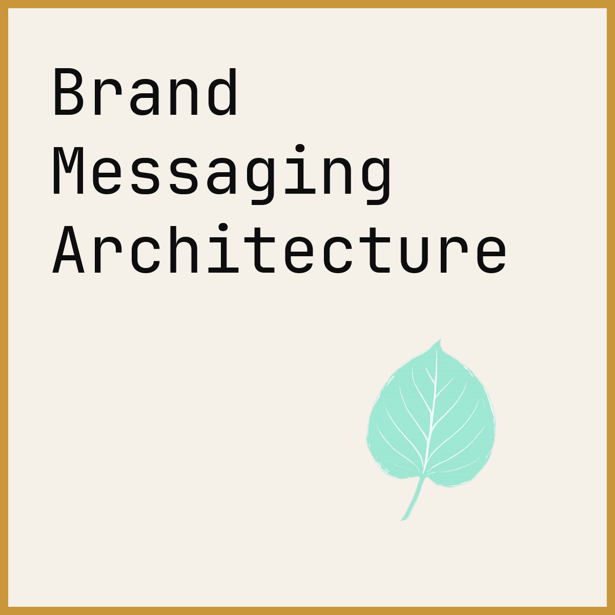 Brand Messaging Architecture