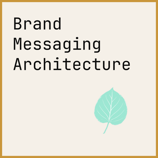 Brand Messaging Architecture