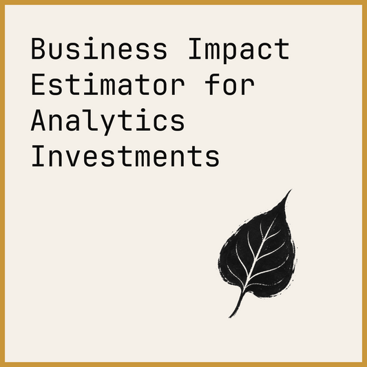 Business Impact Estimator for Analytics Investments