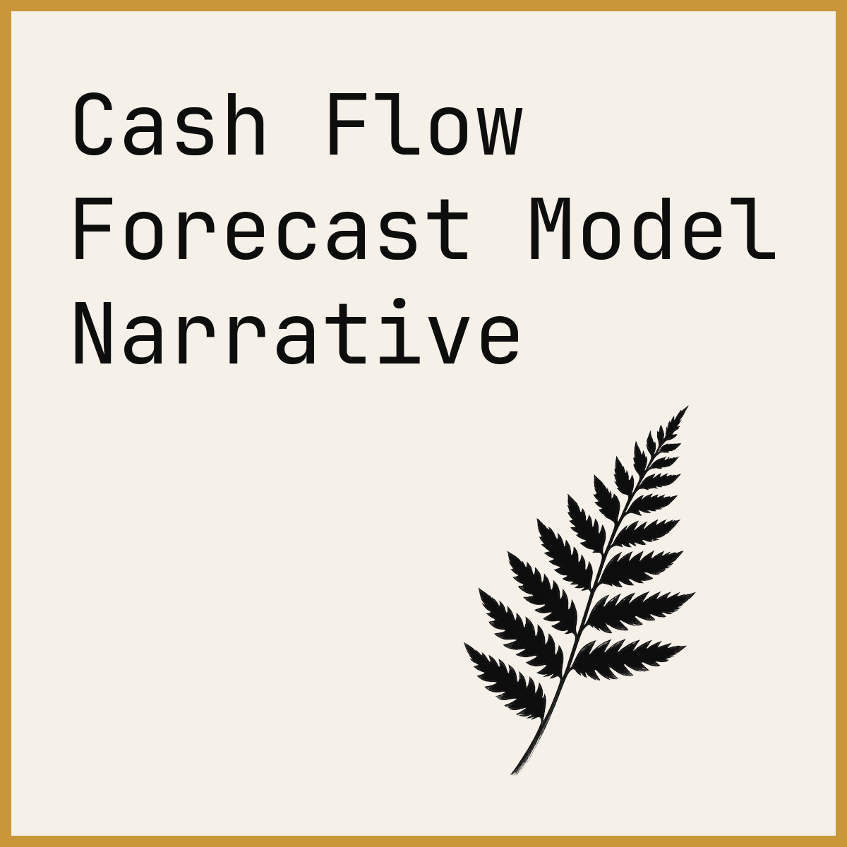 Cash Flow Forecast Model Narrative