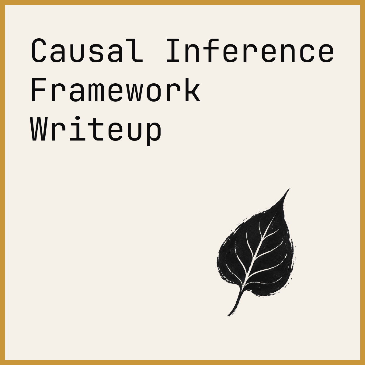 Causal Inference Framework Writeup