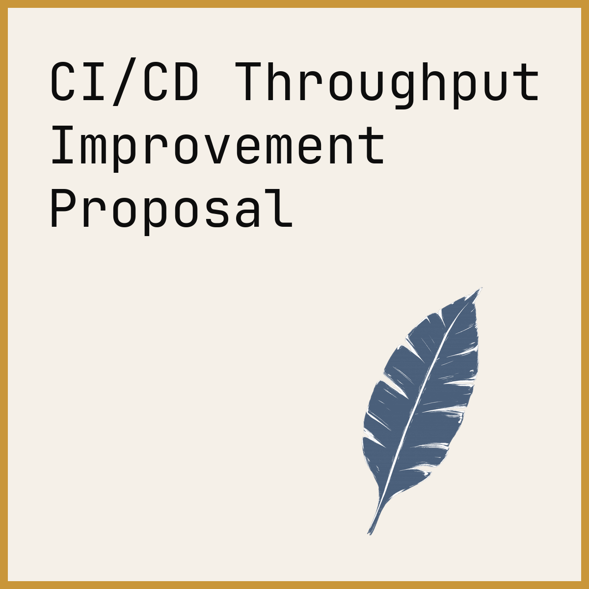 CI/CD Throughput Improvement Proposal