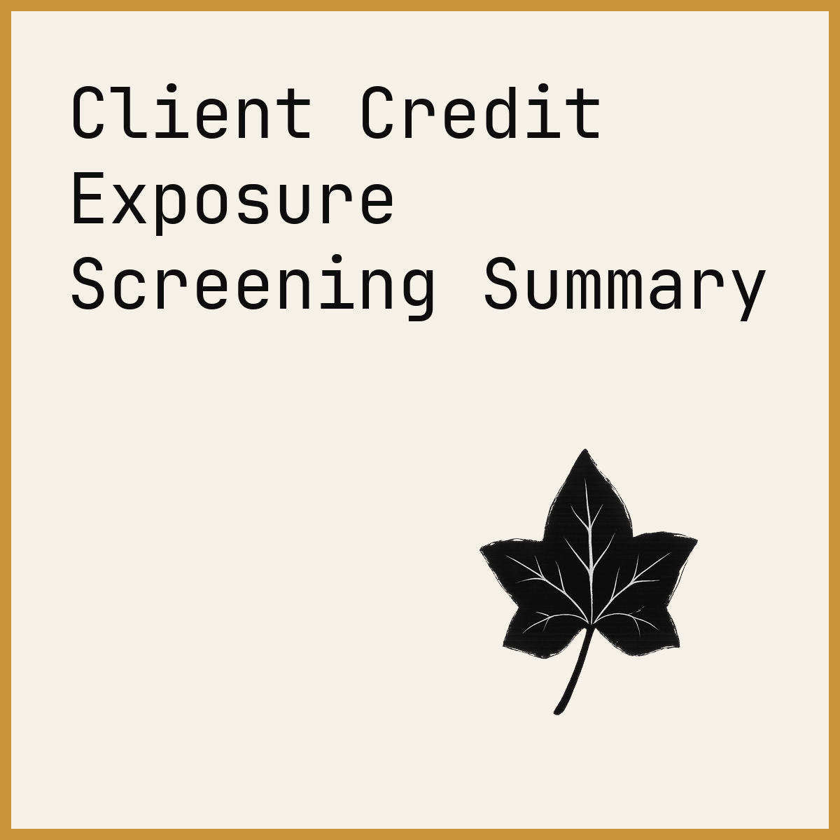 Client Credit Exposure Screening Summary