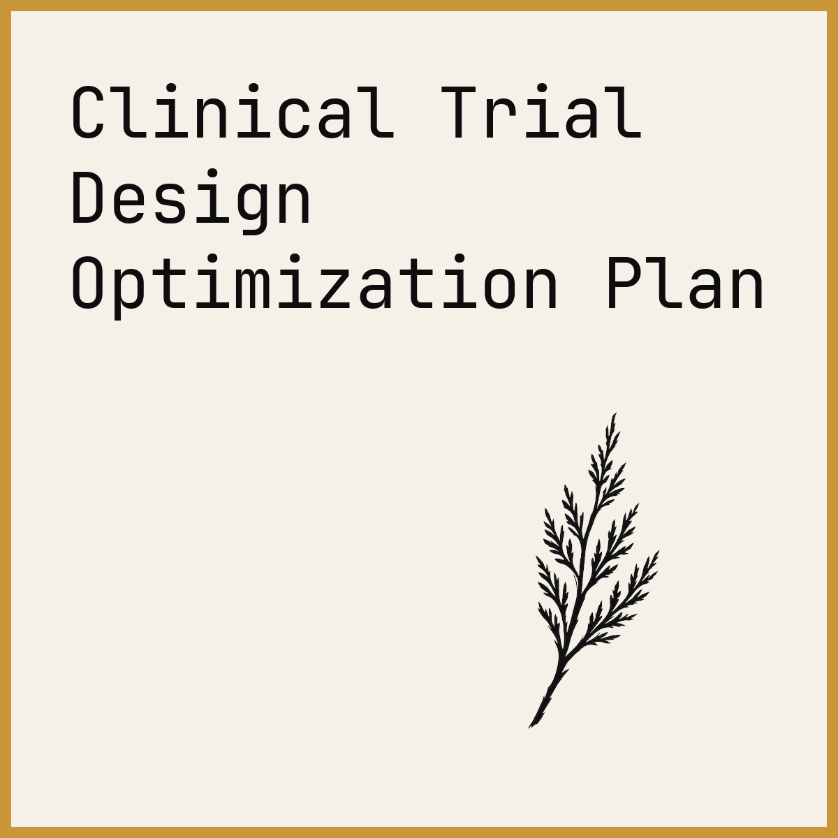 Clinical Trial Design Optimization Plan