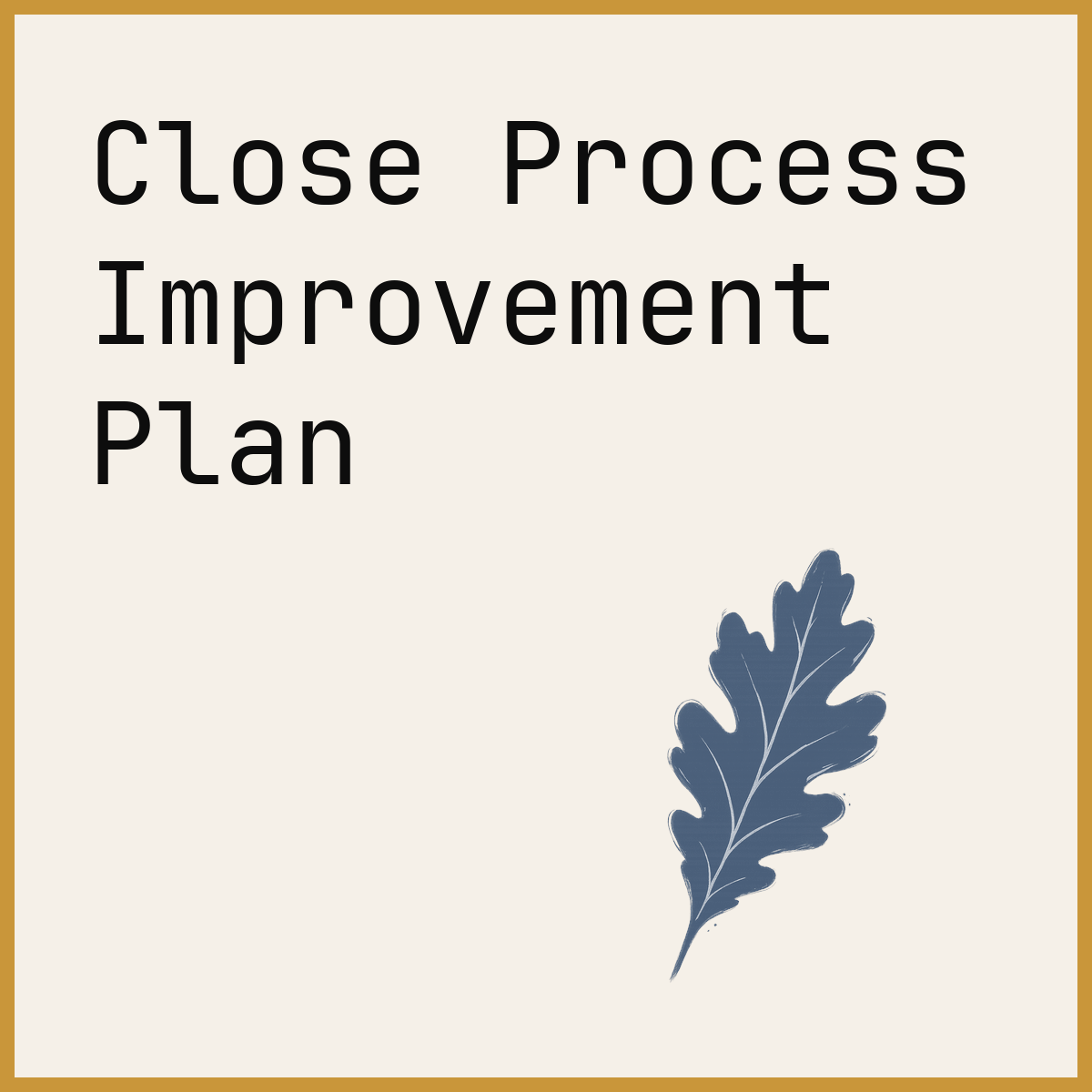 Close Process Improvement Plan