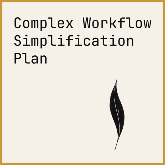 Complex Workflow Simplification Plan