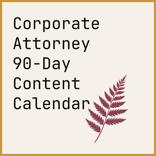 Corporate Attorney 90-Day Content Calendar
