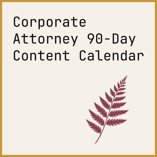 Corporate Attorney 90-Day Content Calendar