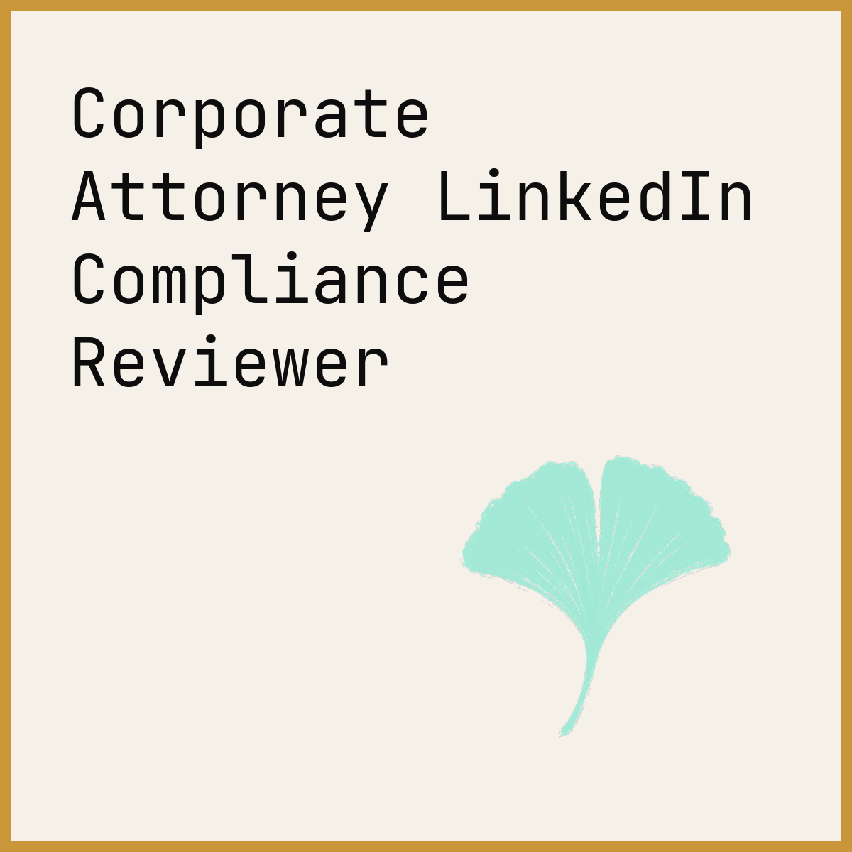 Corporate Attorney LinkedIn Compliance Reviewer