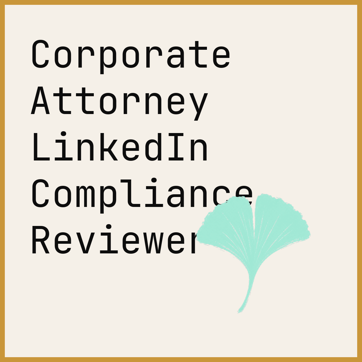 Corporate Attorney LinkedIn Compliance Reviewer