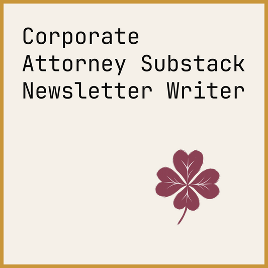 Corporate Attorney Substack Newsletter Writer