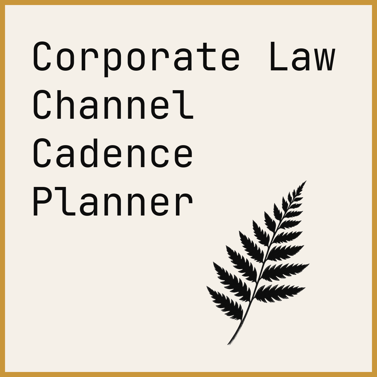 Corporate Law Channel Cadence Planner