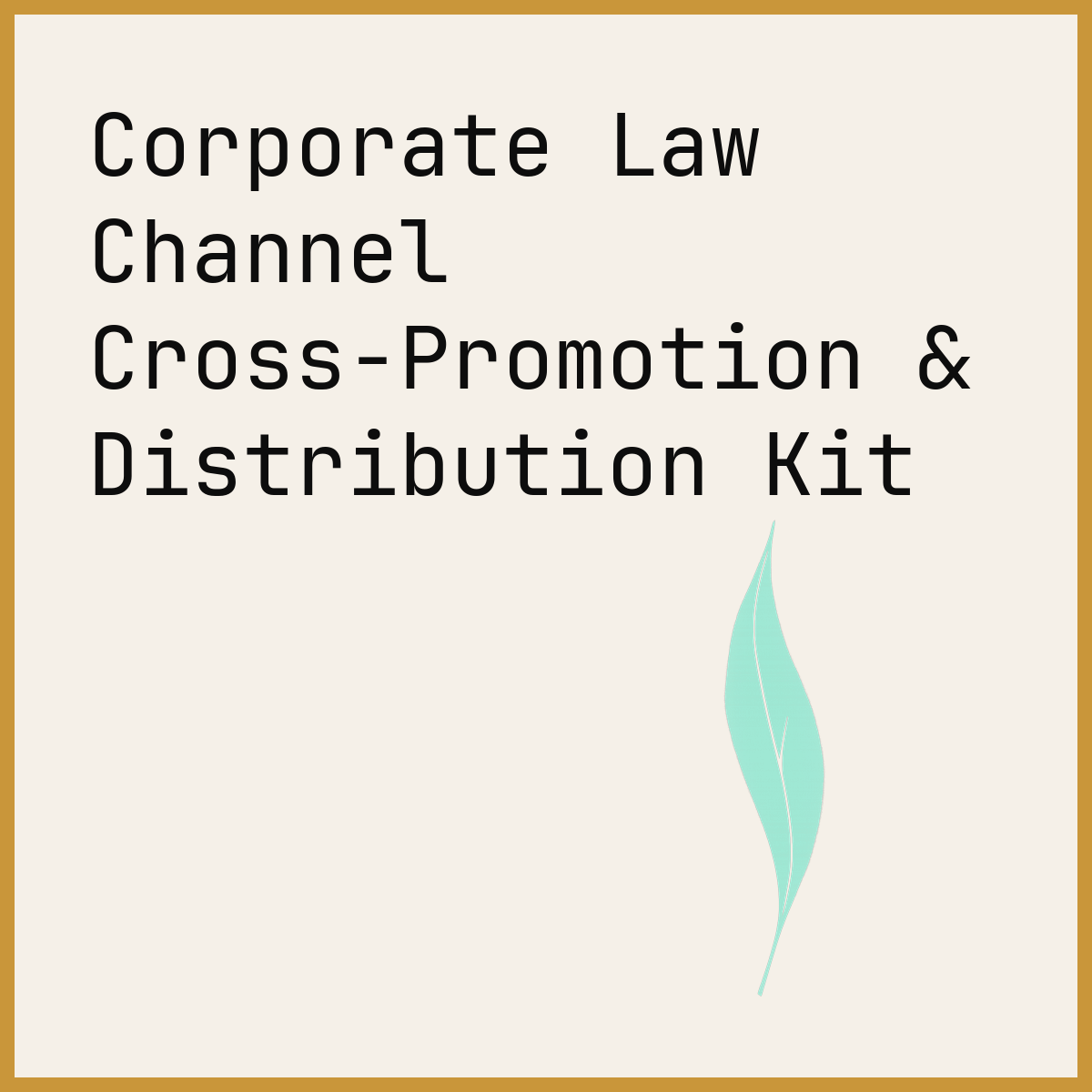 Corporate Law Channel Cross-Promotion & Distribution Kit