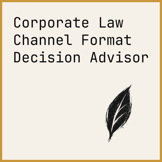 Corporate Law Channel Format Decision Advisor