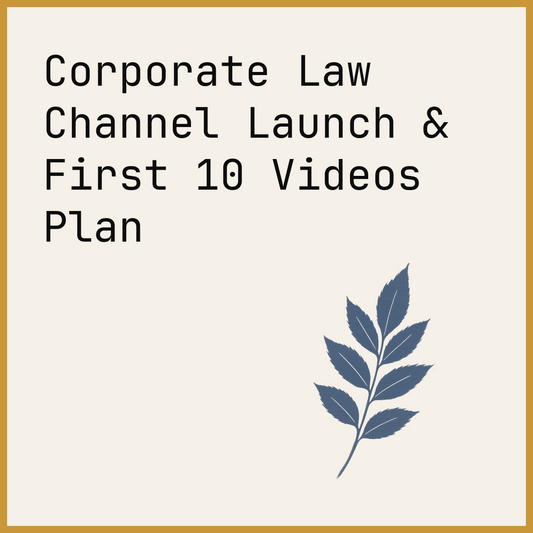 Corporate Law Channel Launch & First 10 Videos Plan