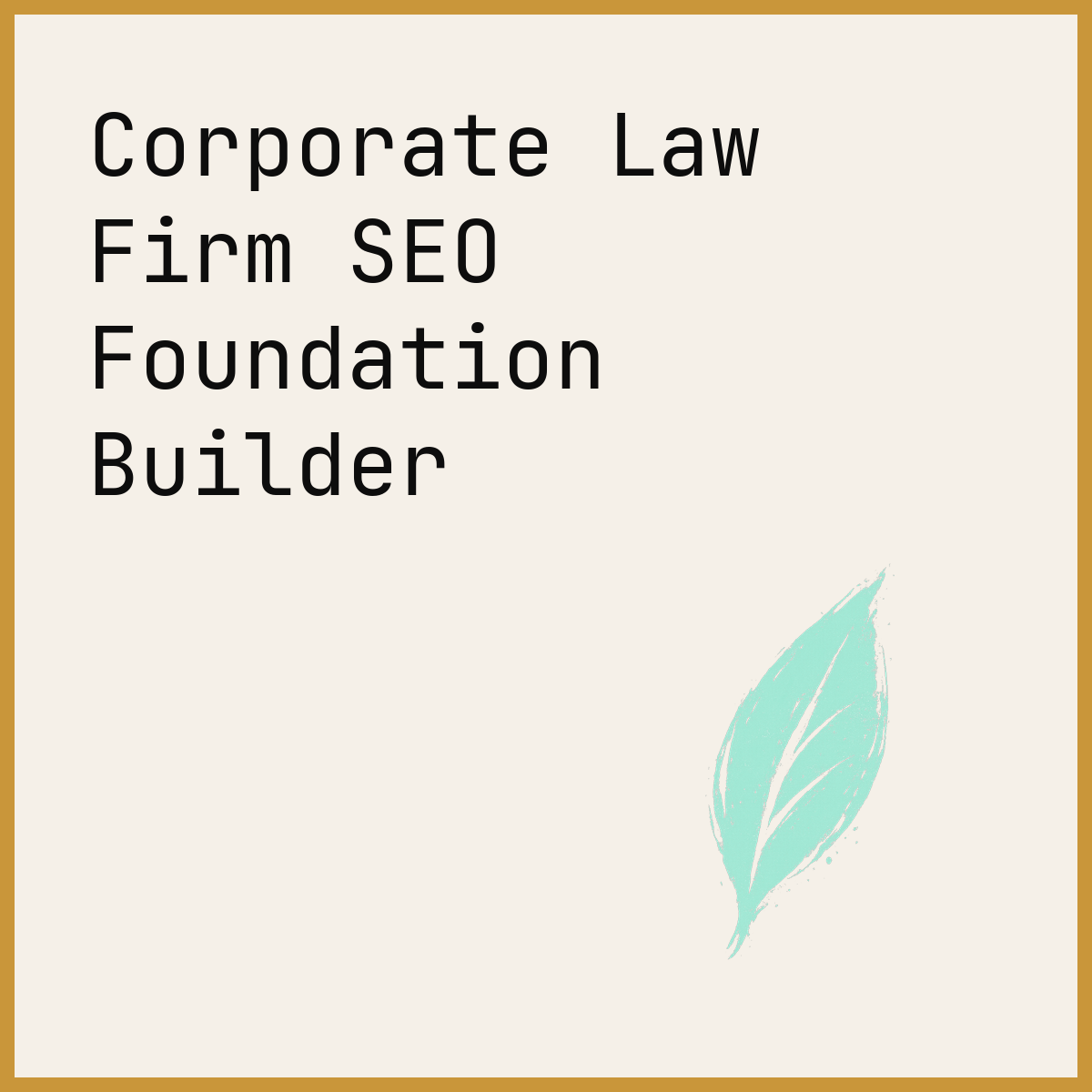 Corporate Law Firm SEO Foundation Builder