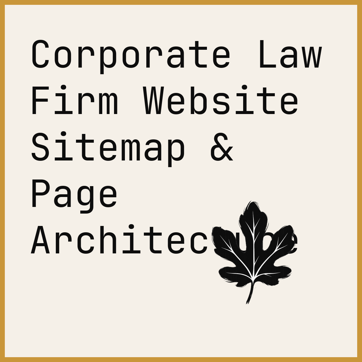 Corporate Law Firm Website Sitemap & Page Architecture
