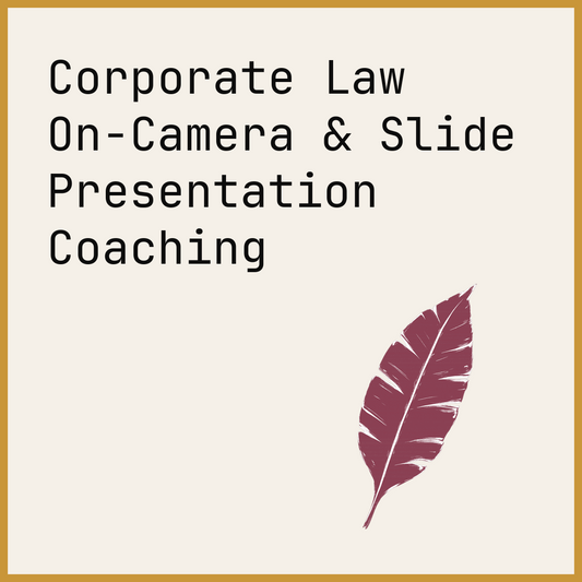 Corporate Law On-Camera & Slide Presentation Coaching