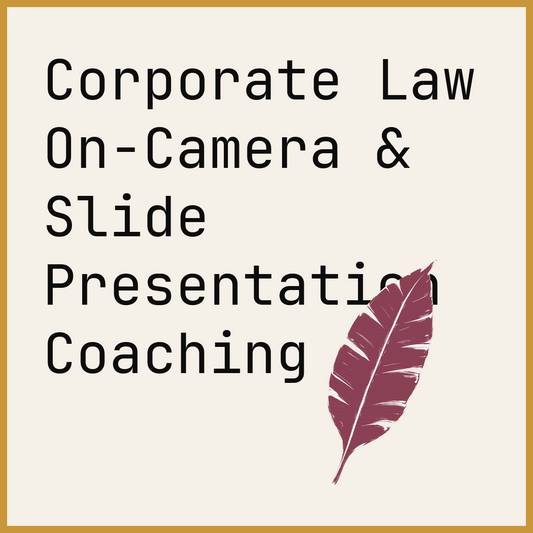Corporate Law On-Camera & Slide Presentation Coaching