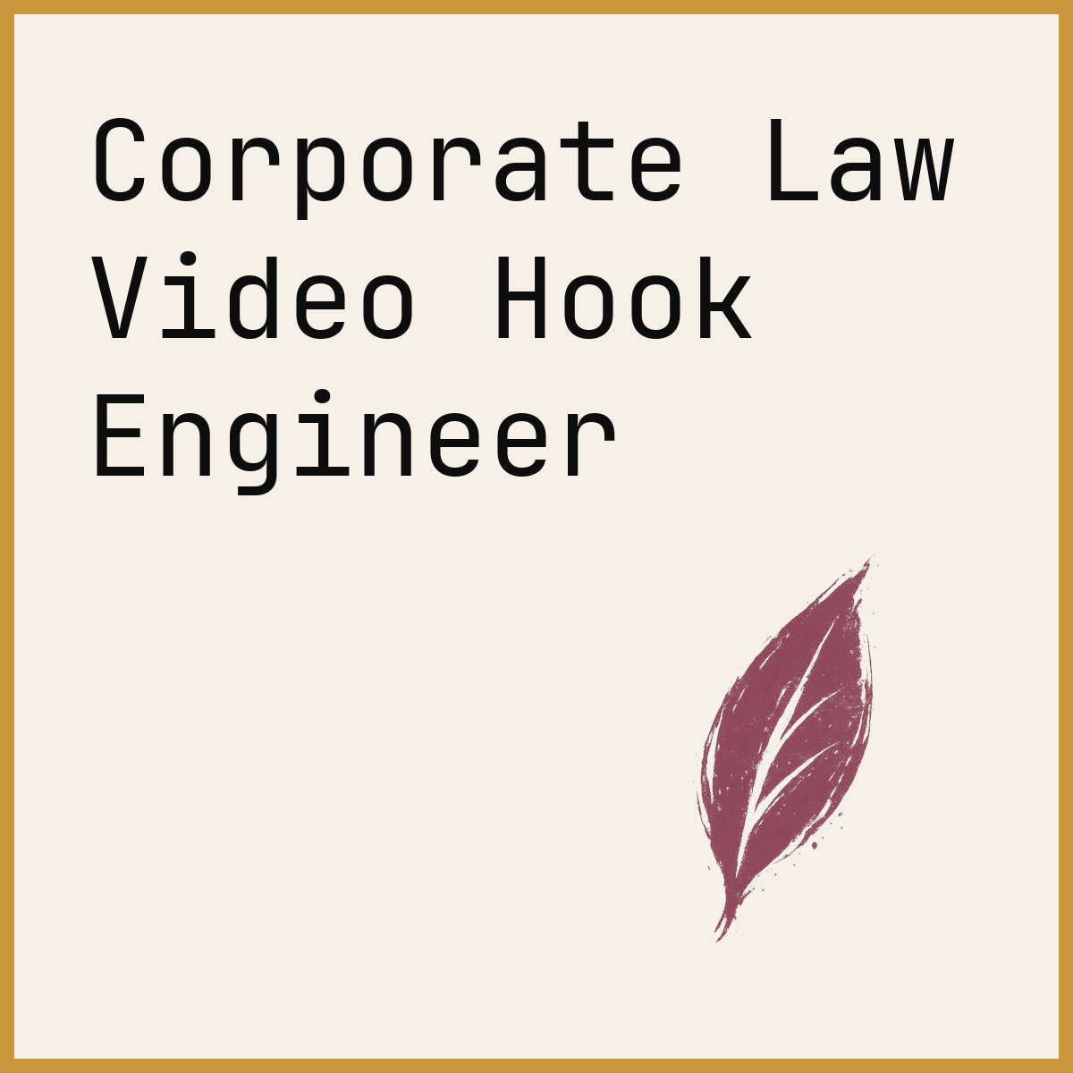 Corporate Law Video Hook Engineer