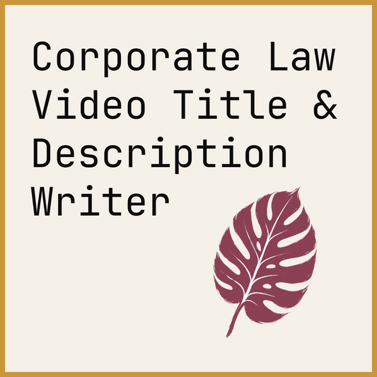 Corporate Law Video Title & Description Writer