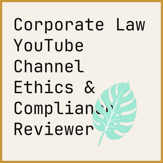 Corporate Law YouTube Channel Ethics & Compliance Reviewer