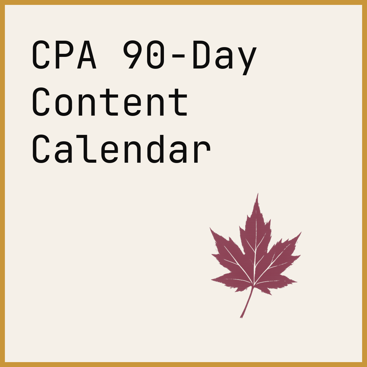 CPA 90-Day Content Calendar