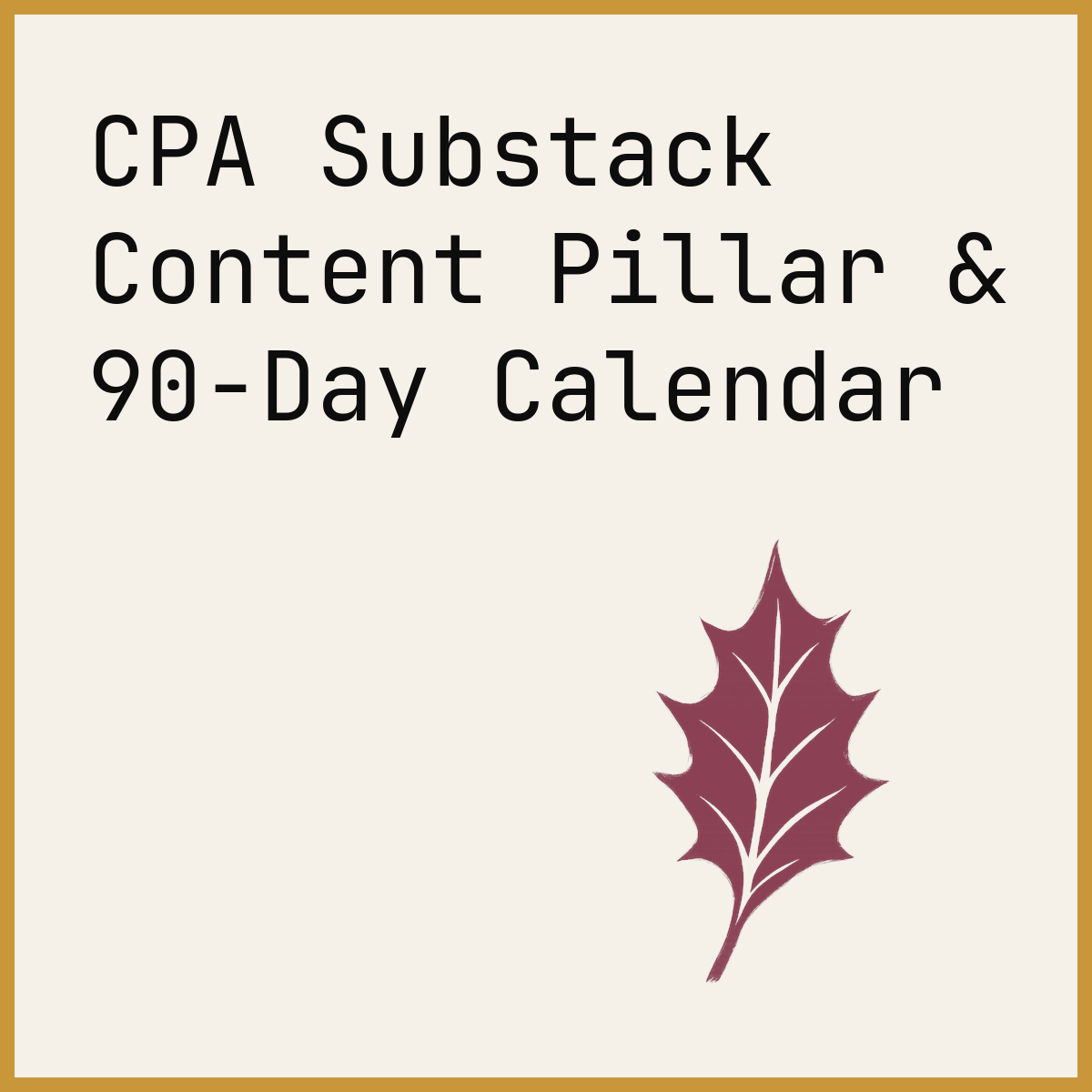 CPA Substack Content Pillar & 90-Day Calendar