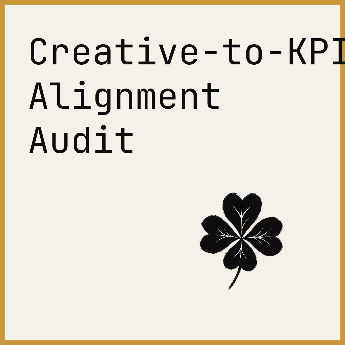Creative-to-KPI Alignment Audit