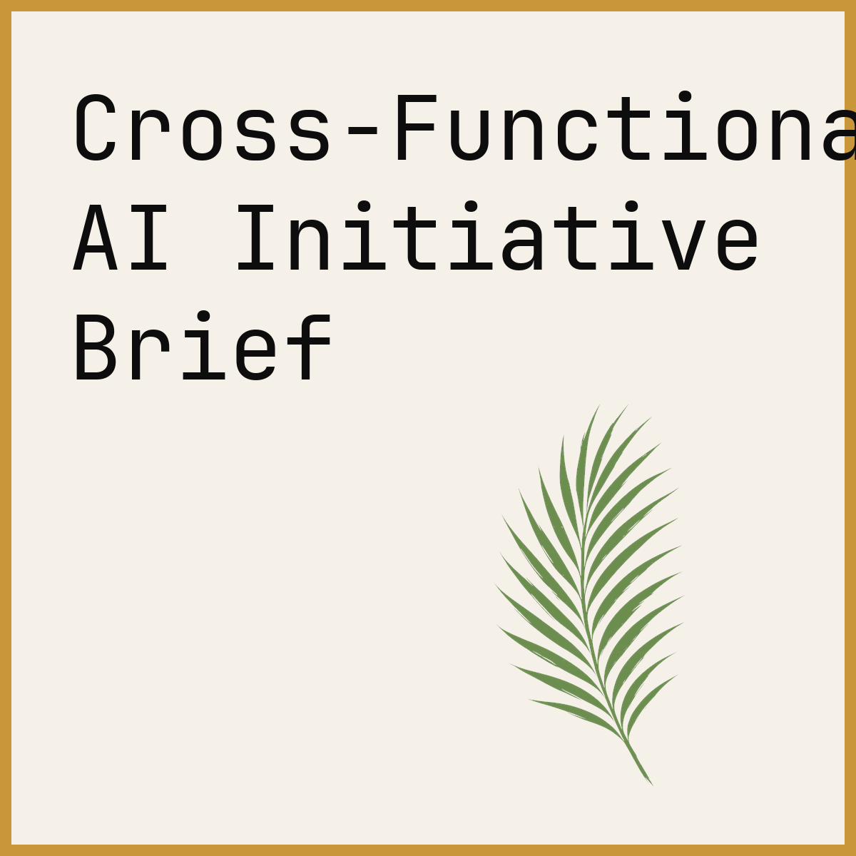 Cross-Functional AI Initiative Brief
