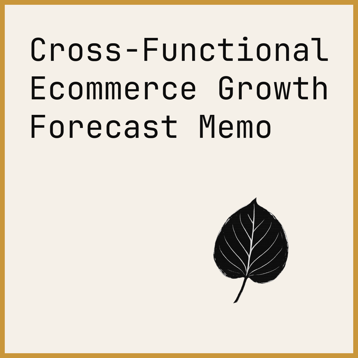 Cross-Functional Ecommerce Growth Forecast Memo