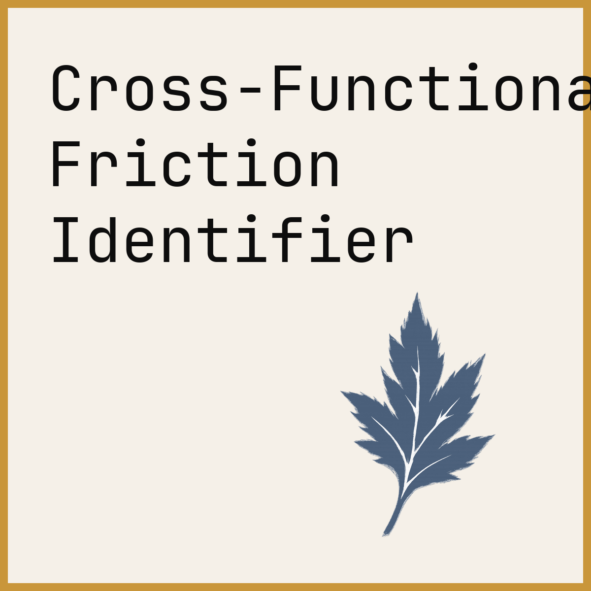 Cross-Functional Friction Identifier