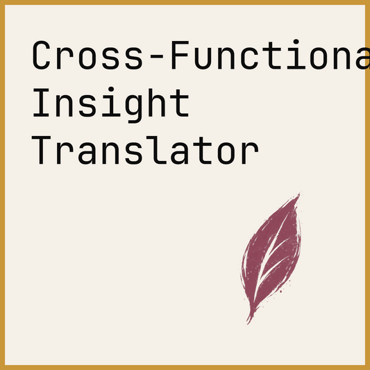 Cross-Functional Insight Translator