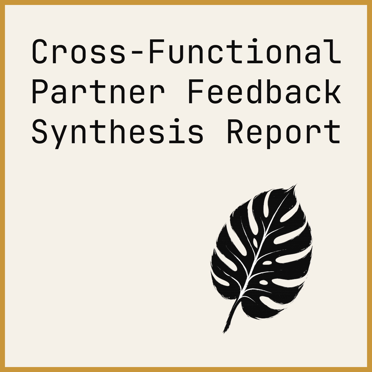 Cross-Functional Partner Feedback Synthesis Report