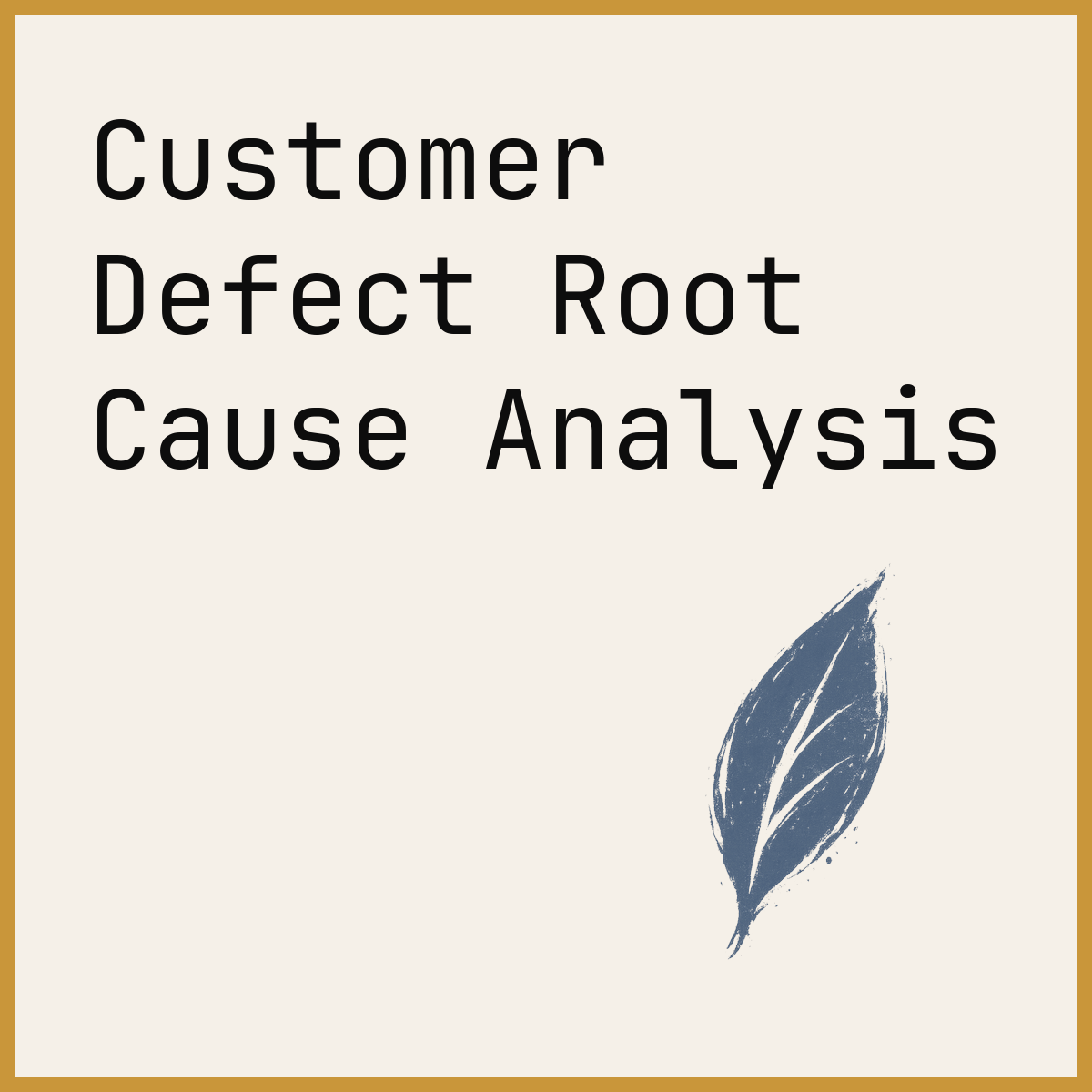 Customer Defect Root Cause Analysis