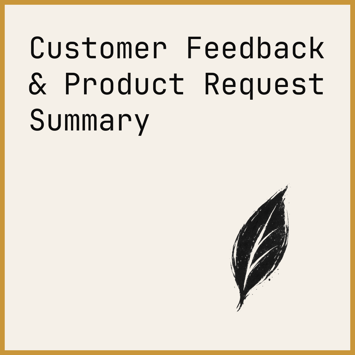 Customer Feedback & Product Request Summary