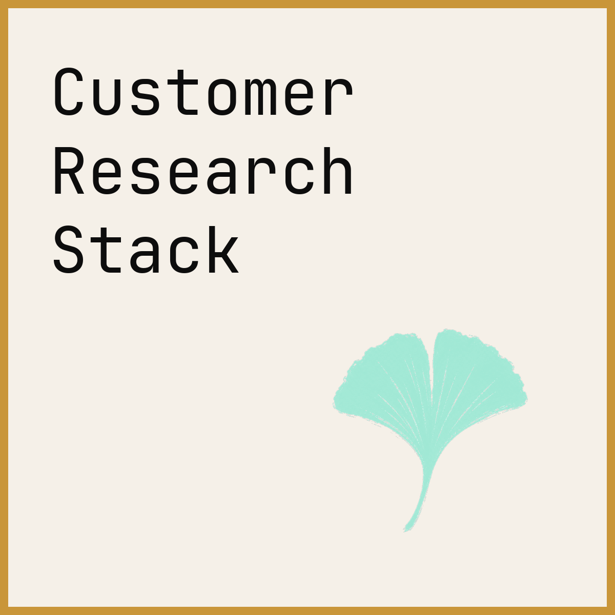 Customer Research Stack