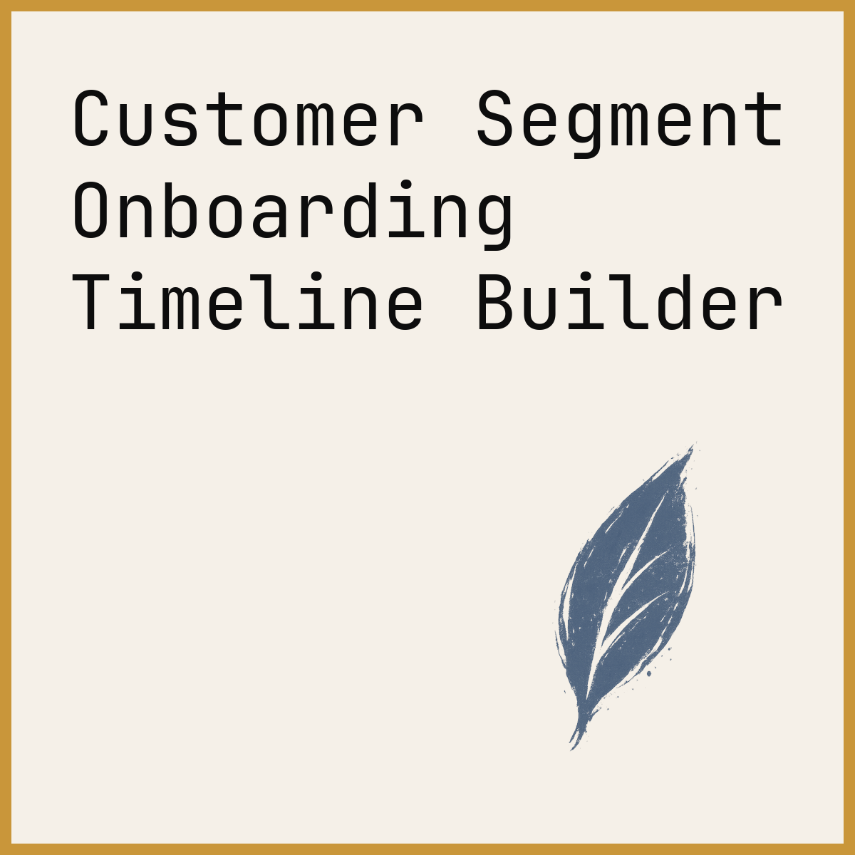 Customer Segment Onboarding Timeline Builder