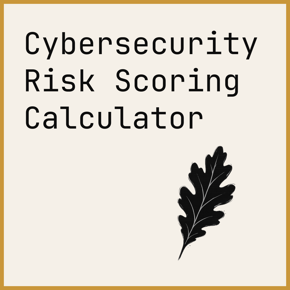 Cybersecurity Risk Scoring Calculator