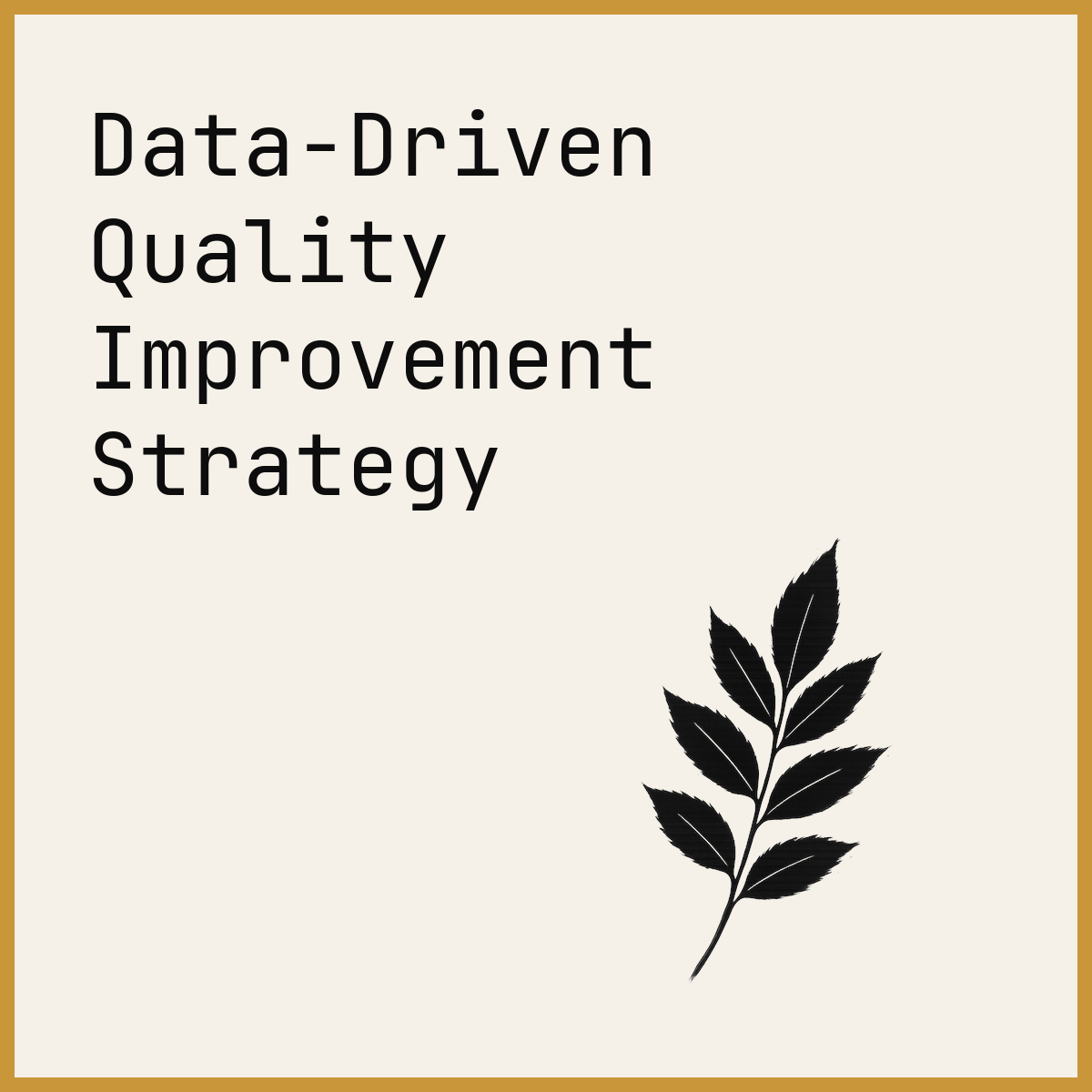 Data-Driven Quality Improvement Strategy
