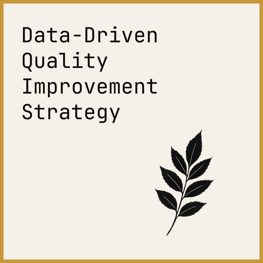 Data-Driven Quality Improvement Strategy
