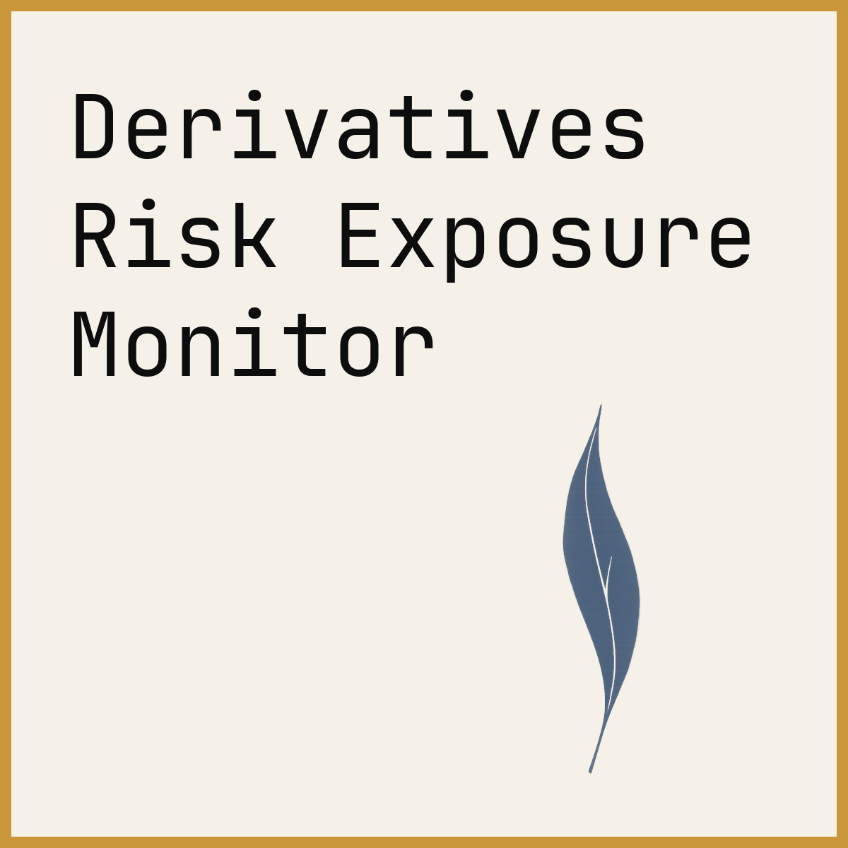 Derivatives Risk Exposure Monitor