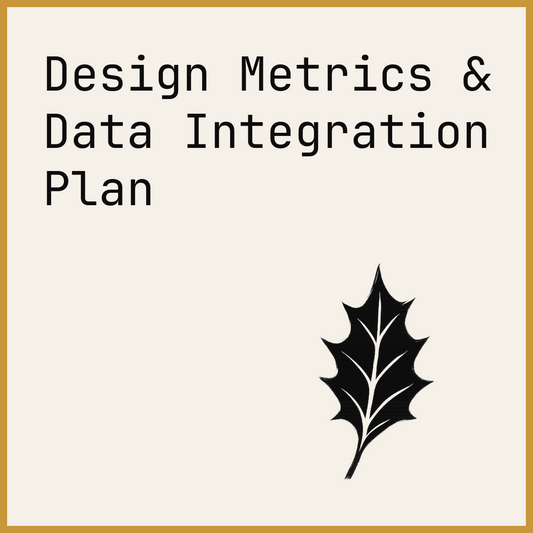 Design Metrics & Data Integration Plan