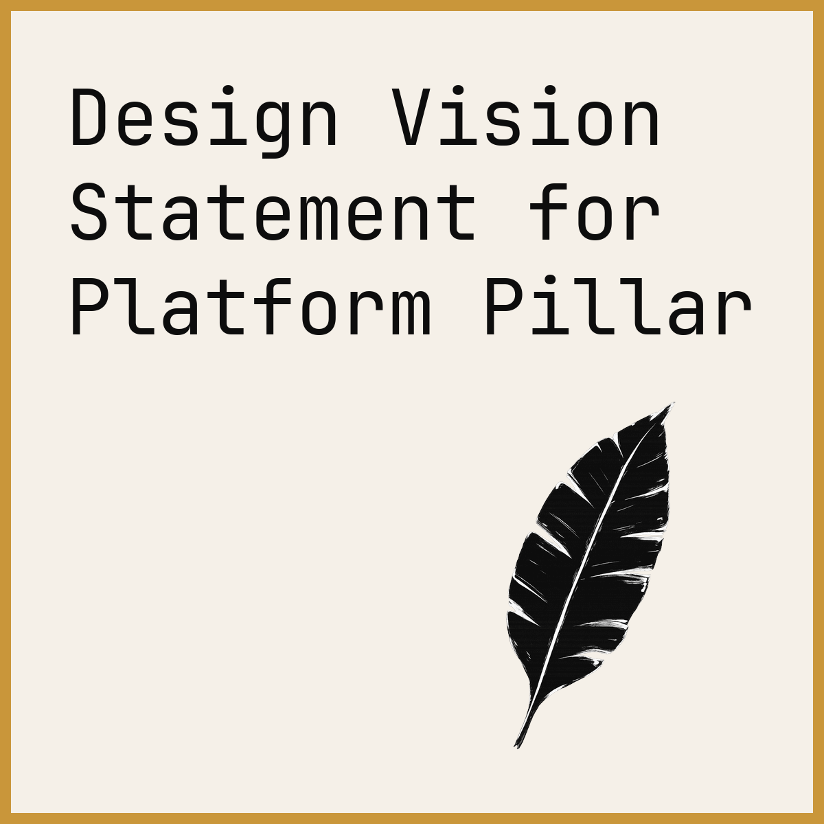Design Vision Statement for Platform Pillar